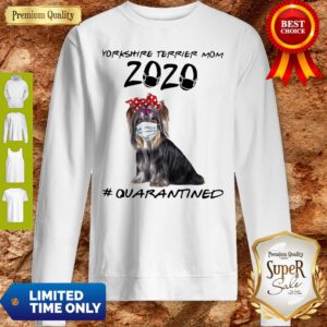 Good Yorkie Mom 2020 Mask Quarantined Sweatshirt