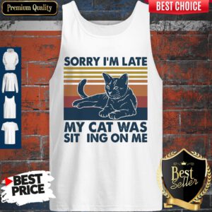 Vintage Sorry I'm Late My Cat Was Sitting On Me Vintage Tank Top