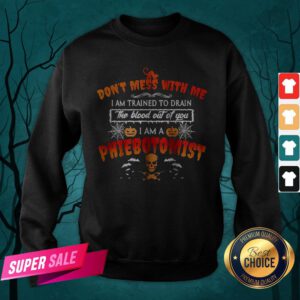 Alternative view of Don’t Mess With Me I Am A Phlebotomist Halloween Shirt