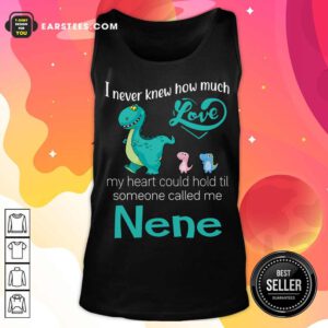 Original Saurus I Never Knew How Much Love Nene Tank Top