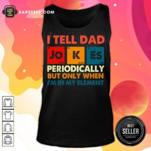 Top I Tell Dad Jokes Periodically Vintage Tank Top