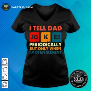 Top I Tell Dad Jokes Periodically Vintage V-Neck
