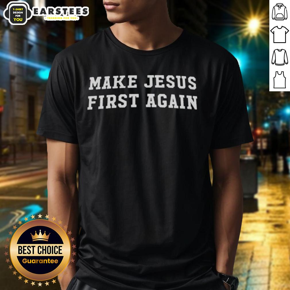 Awesome Make Jesus First Again T-Shirt featuring bold text design in vibrant colors on a casual fit shirt.