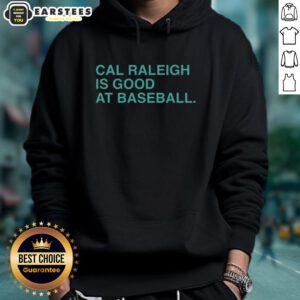 Good Cal Raleigh is Good at Baseball Hoodie featuring stylish design and vibrant colors, perfect for baseball fans.