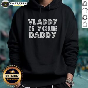 Vladimir Guerrero Jr. wearing 'Vladdy Is Your Daddy' hoodie, supporting the Toronto Blue Jays baseball team.