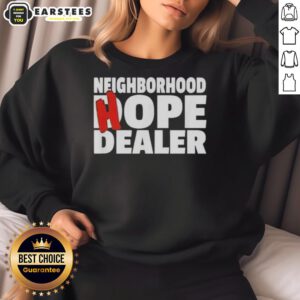 Cozy 'Hope Dealer' sweatshirt in a nice neighborhood setting, perfect for spreading positivity and warmth.