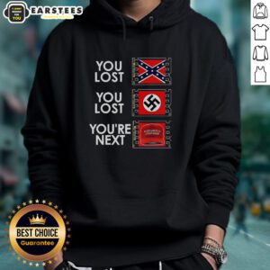 Anti-MAGA meme hoodie featuring 'Nice, You Lost, You're Next' slogan, perfect for expressing political views.