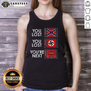Anti-MAGA meme tank top featuring 'Nice-You-Lost-You-Lost-You're-Next' slogan in bold, eye-catching design.