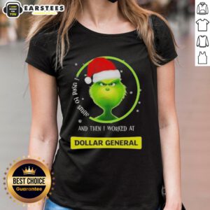 Premium Grinch Christmas ladies tee featuring 'I Used To Smile And Then I Worked At Dollar General' design.
