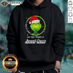 Premium Grinch Christmas hoodie featuring 'I Used to Smile and Then I Worked at Jewel-Osco' design for festive humor.