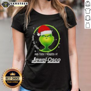 Premium Grinch Christmas tee for ladies featuring 'I Used To Smile And Then I Worked At Jewel-Osco' in festive design.