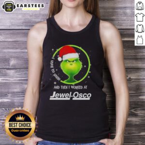 Alt Text: Premium Grinch Christmas tank top featuring 'I Used To Smile And Then I Worked At Jewel Osco' design.