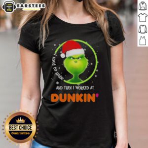 Premium Grinch tee for ladies featuring 'I Used To Smile And Then I Worked At Dunkin' Donuts' design.