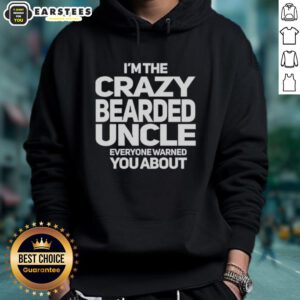 Premium 'I'm The Crazy Bearded Uncle Everyone Warned You About' Hoodie in vibrant colors, perfect for quirky family gatherings.