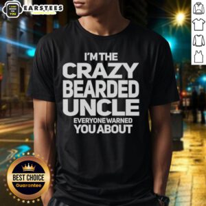 Premium I'M The Crazy Bearded Uncle Everyone Warned You About T-Shirt design featuring bold graphics and playful text.