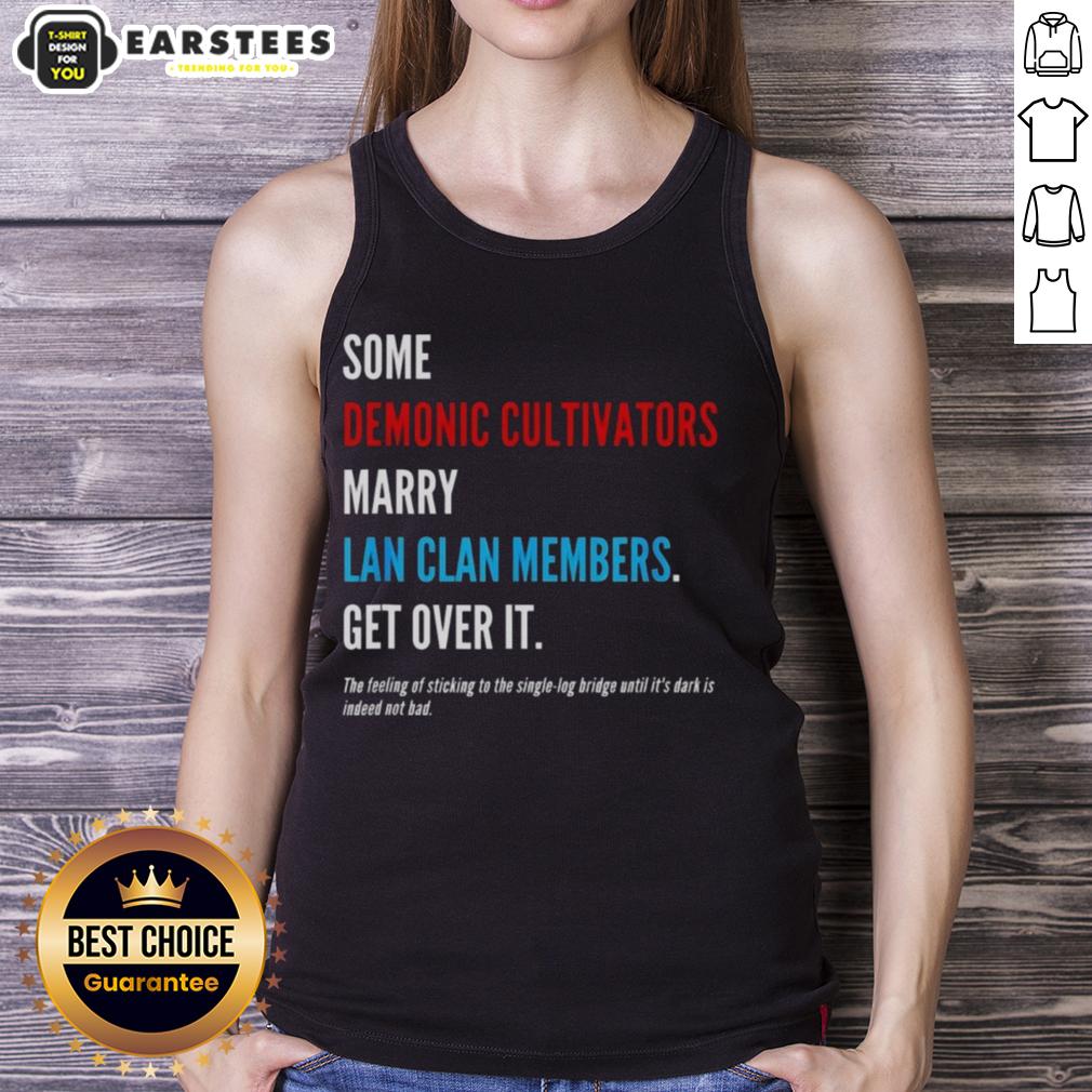 Premium tank top featuring 'Demonic Cultivators Marry Lan Clan Members, Get Over It' design, perfect for fans of fantasy stories.