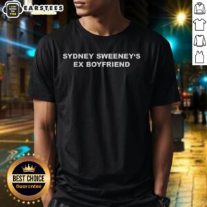Premium Sydney Sweeney's Ex Boyfriend Meme T-Shirt featuring a humorous graphic design for fans of the actress.