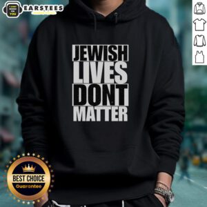 Top Jewish Lives Don't Matter Hoodie in black with bold white text, promoting a controversial message on a casual design.