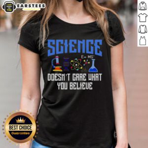 Top Science Doesn't Care What You Believe Ladies Tee - stylish graphic tee showcasing science-themed design for women.