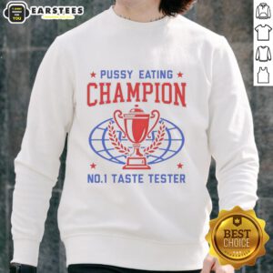 Funny Pussy Eating Champion No.1 Taste Tester Trophy Sweatshirt featuring a humorous design for food lovers.
