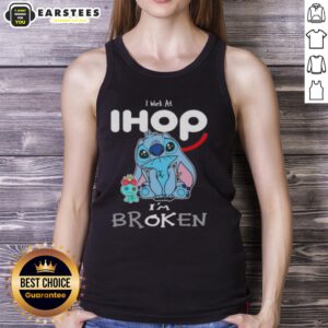 Alt Text: Funny Stitch I Work At IHOP, I'm Broken tank top design featuring a humorous graphic for casual wear lovers.