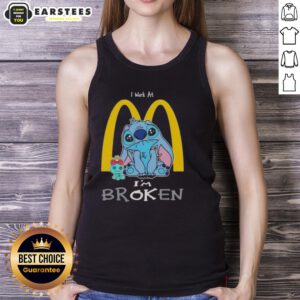 Funny Stitch tank top with 'I Work at McDonald's, I'm Broken' text, perfect for casual wear and humor lovers.