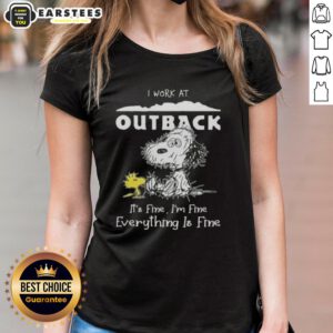 Alt Text: Funny Snoopy and Woodstock graphic on a ladies tee, featuring the phrase I work at Outback Steakhouse, it's fine.