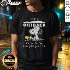 Funny Snoopy and Woodstock graphic on a T-shirt with 'I Work At Outback Steakhouse It's Fine I'm Fine Everything Is Fine' text.