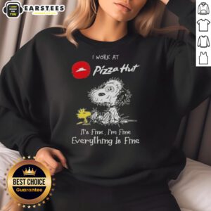 Alt Text: Funny Snoopy and Woodstock sweatshirt with I Work at Pizza Hut, It's Fine, I'm Fine, Everything is Fine design.