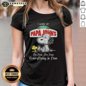 Alt Text: Funny Snoopy and Woodstock graphic on a ladies tee, featuring 'I Work at Pizza Papa John's, It's Fine' slogan.