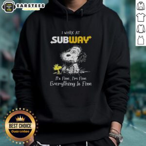 Funny Snoopy and Woodstock hoodie with 'I work at Subway, it's fine, I'm fine, everything is fine' text design.