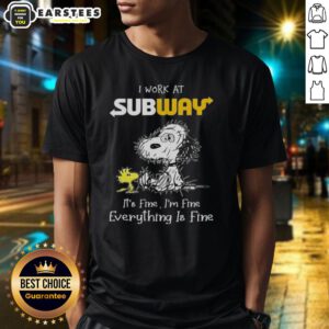 Funny Tired Snoopy and Woodstock graphic on 'I Work At Subway It's Fine I'm Fine Everything Is Fine' T-Shirt design.