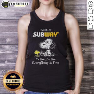 Funny Snoopy and Woodstock tank top featuring 'I work at Subway, it's fine, I'm fine, everything is fine' slogan.