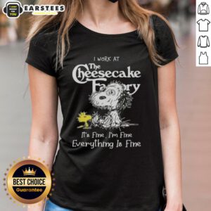 Funny Snoopy and Woodstock graphic on a ladies tee, featuring 'I work at the Cheesecake Factory, it's fine, I'm fine.'
