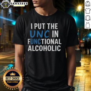 Good I Put The Unc In Functional Alcoholic T-Shirt design featuring bold text and a trendy graphic for casual wear.