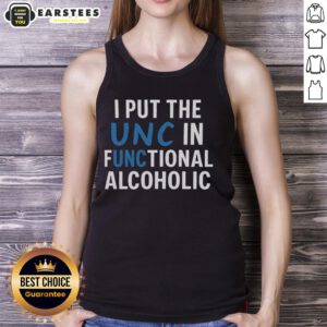 Good I Put The UNC In Functional Alcoholic Tank Top showcasing a stylish design perfect for casual outings and UNC fans.