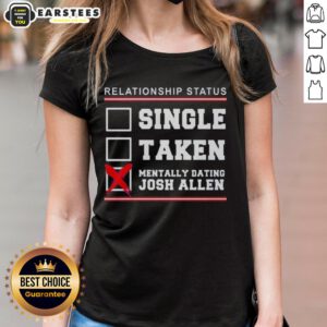 Buffalo Bills ladies tee showing 'Good Relationship Status: Single, Taken, Mentally Dating Josh Allen' design.