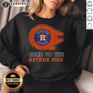 Good Star Wars Come to the Houston Astros Side Sweatshirt featuring a unique design for fans of baseball and sci-fi.