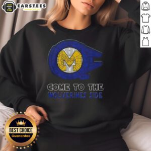 Good Star Wars Come to the Michigan Wolverines Side Sweatshirt featuring a unique design and team colors.