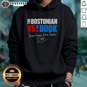 Good The Bostonian vs The Book Always Forward Never Straight Signature Hoodie in stylish design and vibrant colors.