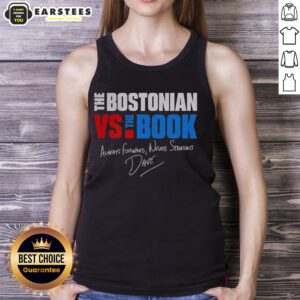Good The Bostonian vs The Book Always Forward Never Straight signature tank top showcasing unique design and style.