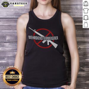 Good Wehrdienst Verweigern Gun Tank Top featuring a bold design for military service refusal advocates.