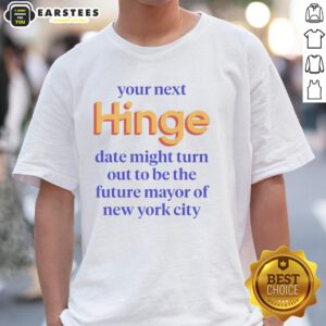 Good Your Next Date Might Turn Out To Be The Future Mayor Of New York City T-Shirt design featuring bold text and city skyline.
