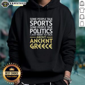 Cozy hoodie featuring 'Nice, I Just Want To Talk About Ancient Greece' design, perfect for history enthusiasts and casual wear.