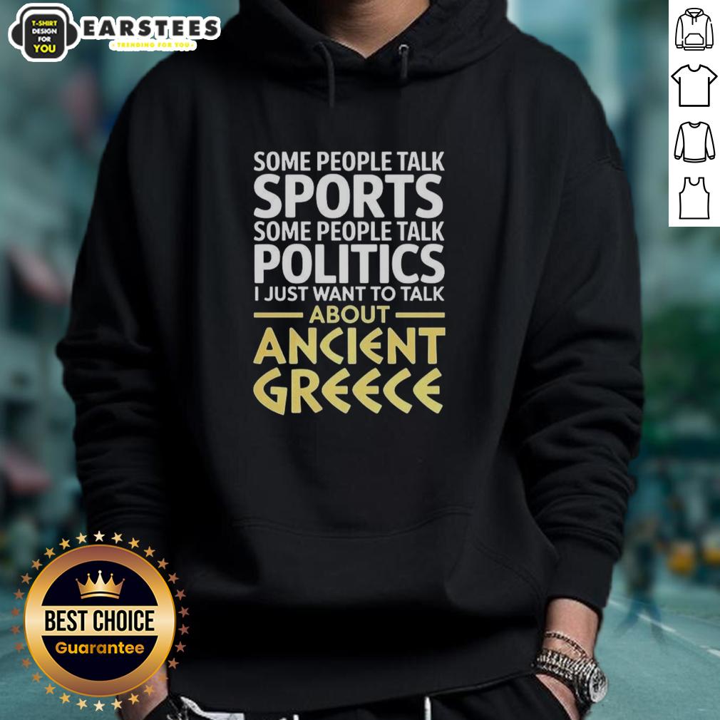Cozy hoodie featuring 'Nice, I Just Want To Talk About Ancient Greece' design, perfect for history enthusiasts and casual wear.