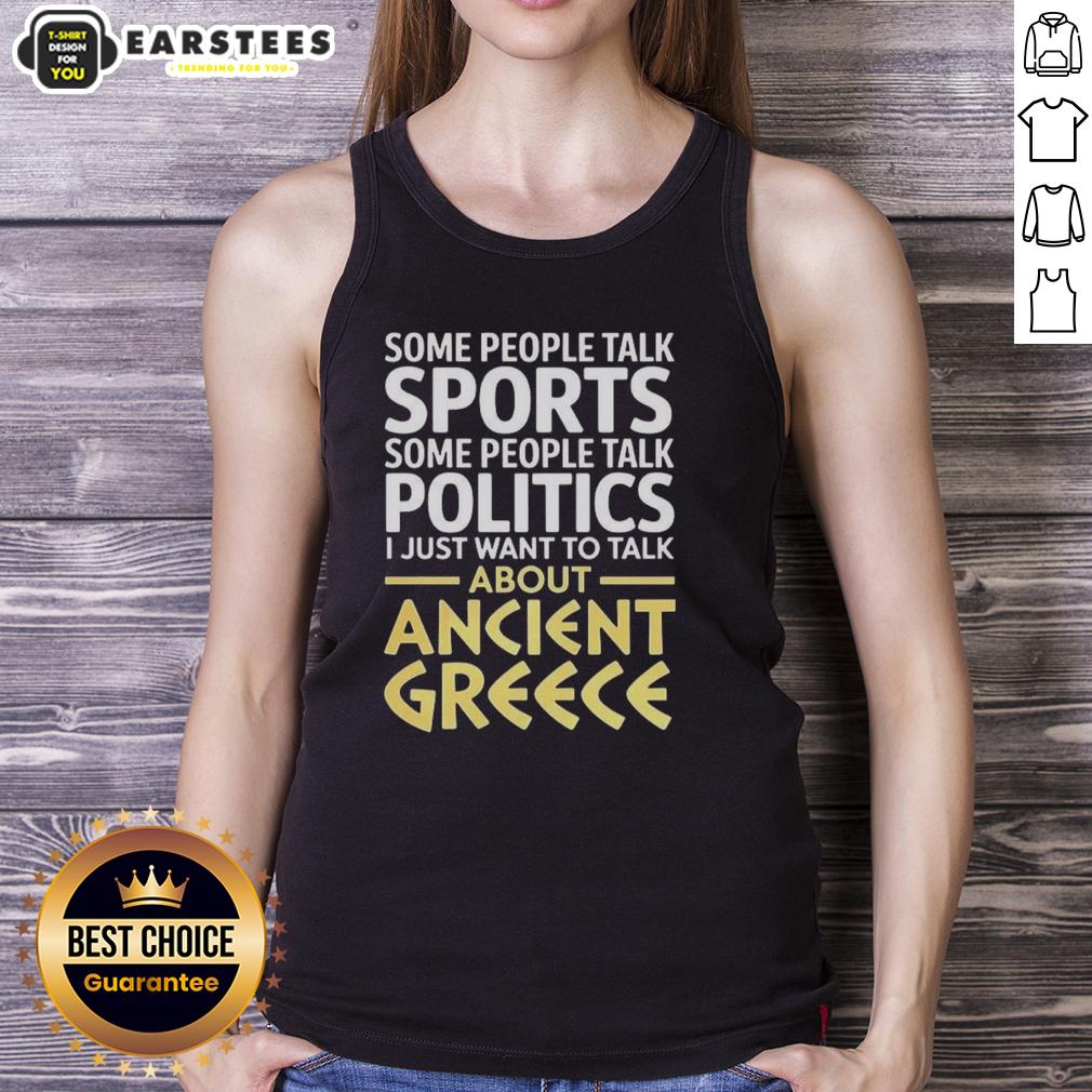 Nice I Just Want To Talk About Ancient Greece Tank Top featuring a stylish design for history enthusiasts.