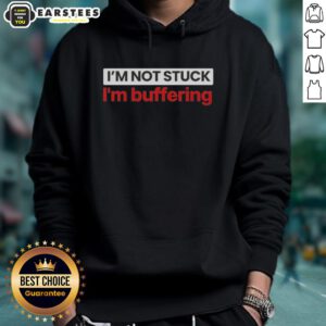 Trendy Nice I'm Not Stuck I'm Buffering Hoodie in black, featuring playful text design for casual wear enthusiasts.