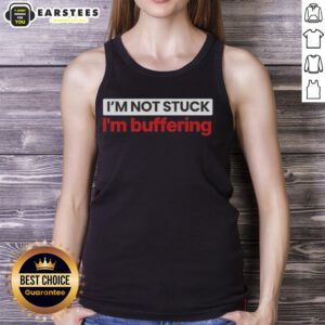 Funny 'Nice, I'm Not Stuck, I'm Buffering' tank top design for tech lovers and meme enthusiasts.