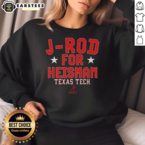 Alt Text: Jacob Rodriguez sweatshirt for Heisman, showcasing Nice J-Rod design for Texas Tech Red Raiders football fans.