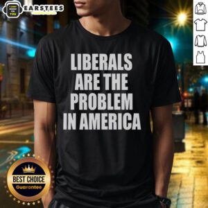 Nice Liberals Are The Problem In America T-Shirt featuring bold text design on a casual tee in various colors.